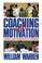 Cover of: Coaching and Motivation