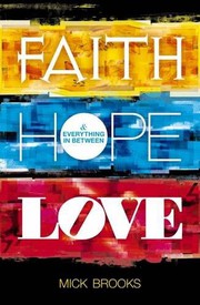 Cover of: Faith Hope Love and Everything in Between