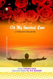 Cover of: Oh My Sweetest Love by Edited by Chitra Lele & Dr. S.S. Kande