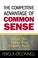 Cover of: The Competitive Advantage of Common Sense