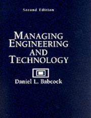 Cover of: Managing engineering and technology by Daniel L. Babcock, Dan Babcock, Lucy Morse, Lucy C Morse, Dan L Babcock, Daniel L. Babcock
