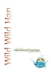 International business by John J. Wild, Kenneth L. Wild, Jerry C.Y. Han
