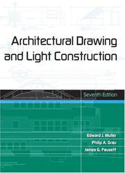 Cover of: Architectural Drawing and Light Construction (7th Edition) by Edward J. Muller, Philip A. Grau, Edward J. Muller, Philip A. Grau