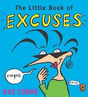 Cover of: The Little Book of Excuses by Kaz Cooke