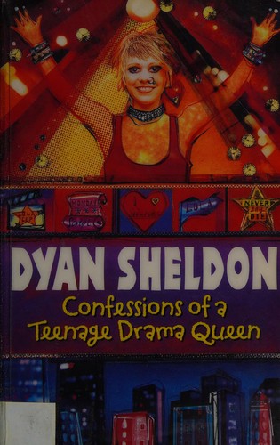 Confessions of a teenage drama queen by Dyan Sheldon