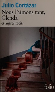 Cover of: Nous l'aimons tant, Glenda by Julio Cortázar