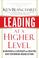 Cover of: Leading at a Higher Level
