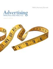 Cover of: Advertising: Principles and Practice (7th Edition) (Advertising: Principles and Practice) by Wells, William, William D. Wells, John Burnett, Sandra Moriarty, William Wells, William D. Wells, Sandra Moriarty, John Burnett