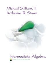 Cover of: Intermediate Algebra by Michael Sullivan III, Katherine R. Struve