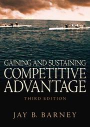 Cover of: Gaining and  Sustaining Competitive Advantage (3rd Edition) by Jay Barney