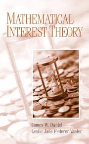Cover of: Mathematical Interest Theory by James W. Daniel, Leslie Jane Federer Vaaler