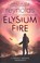 Cover of: Elysium Fire