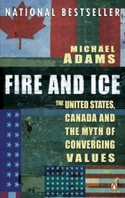 Cover of: Fire and ice: United States, Canada, and the myth of converging values