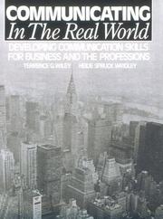 Cover of: Communicating in the real world: developing communication skills for business and the professions