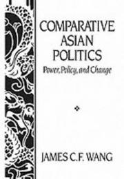 Cover of: Comparative Asian politics by James C. F. Wang, James C. F. Wang