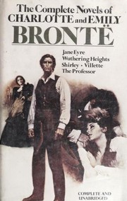 Novels (Jane Eyre / Professor / Shirley / Villette / Wuthering Heights) by Charlotte Brontë, Emily Brontë