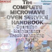 Complete Microwave Oven Service Handbook by J. Carlton Gallawa