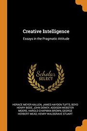 Cover of: Creative Intelligence: Essays in the Pragmatic Attitude