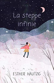 Cover of: La steppe infinie by Esther Rudomin Hautzig, Viviane de Dion