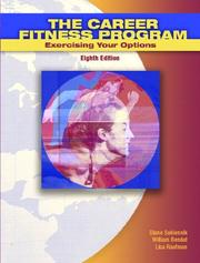 Cover of: The Career Fitness Program by Diane Sukiennik, Diane J. Sukiennik, William Bendat, Lisa Raufman, Bill Bendat, Diane Sukiennik, William Bendat, Lisa Raufman