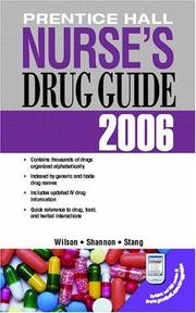 Cover of: Prentice Hall Nurse's Drug Guide 2006 (Prentice Hall Nurse's Drug Guide (Retail Edition)) by Billie Ann Wilson, Margaret T. Shannon, Carolyn L. Stang