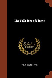 Cover of: The Folk-lore of Plants by T. F. Thiselton Dyer
