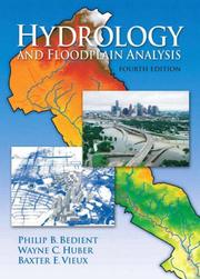 Cover of: Hydrology and Floodplain Analysis (4th Edition) by Philip B. Bedient, Wayne C. Huber, Baxter E. Vieux