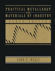 Practical metallurgy and materials of industry by Neely, John