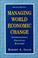 Cover of: Managing world economic change