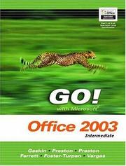 Cover of: Go with Microsoft Office 2003 Intermediate (Go Series for Microsoft Office 2003) by Shelley Gaskin, Robert L. Ferrett, Alicia Vargas, Suzanne Marks