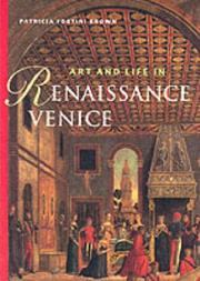 Cover of: Art and Life in Renaissance Venice, REPRINT | Patricia Fortini Brown
