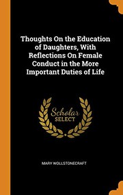 Cover of: Thoughts On the Education of Daughters, With Reflections On Female Conduct in the More Important Duties of Life