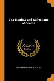 Cover of: The Maxims and Reflections of Goethe