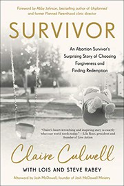Cover of: Survivor: An Abortion Survivor's Surprising Story of Choosing Forgiveness and Finding Redemption