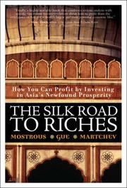 Cover of: The Silk Road to Riches by Yiannis G. Mostrous, Elliott H. Gue, Ivan D. Martchev, Yiannis G. Mostrous, Elliott H. Gue, Ivan D. Martchev