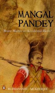 Cover of: Mangal Pandey: Brave Martyr or Accidental Hero?