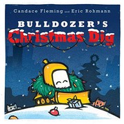 Cover of: Bulldozer's Christmas Dig by Candace Fleming, Eric Rohmann