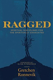 Cover of: Ragged: Spiritual Disciplines for the Spiritually Exhausted