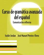 Cover of: Curso de gramtica avanzada del español by Isolde J. Jordan, Isolde Jordan, José Manuel Pereiro-Otero, Isolde Jordan, José Manuel Pereiro-Otero