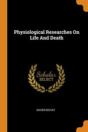 Cover of: Physiological Researches on Life and Death