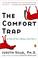Cover of: The Comfort Trap or, What If You're Riding a Dead Horse?