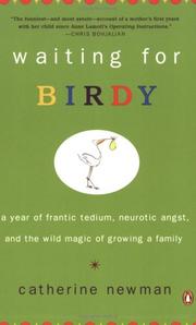 Cover of: Waiting for Birdy: A Year of Frantic Tedium, Neurotic Angst, and the Wild Magic of Growing a Family