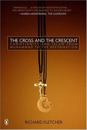 Cover of: The Cross and The Crescent: The Dramatic Story of the Earliest Encounters Between