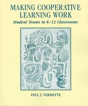 Cover of: Making cooperative learning work: student teams in K-12 classrooms