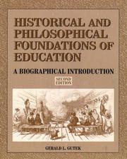 Cover of: Historical and Philosophical Foundations of Education by Gerald L. Gutek