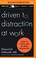 Cover of: Driven to Distraction at Work