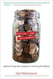 Saving for Retirement without Living Like a Pauper or Winning the Lottery by Gail MarksJarvis