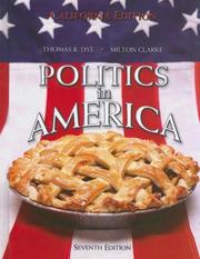 Cover of: Politics in America, California Edition (7th Edition) (Politics in America) by Thomas R. Dye, Milton Clarke