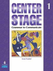 Cover of: Center Stage 1: Grammar to Communicate, Student Book