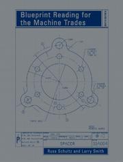 Cover of: Blueprint Reading for the Machine Trades (6th Edition) by Russ Schultz, Larry Smith